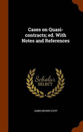 Cases on Quasi-contracts; ed. With Notes and References