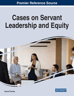 Cases on Servant Leadership and Equity