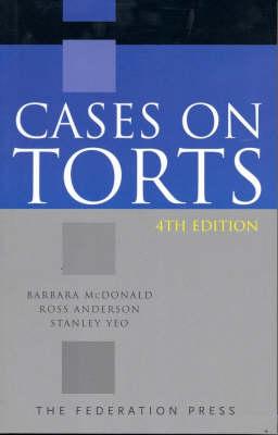 Cases on Torts - McDonald, Barbara, and Anderson, Ross, and Yeo, Stanley, Professor