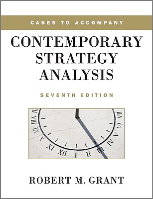 Cases to Accompany Contemporary Strategy Analysis - Grant, Robert M.