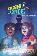 Cash and Carrie, Book 1: Sleuth 101