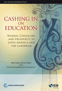 Cashing in on Education: Women, Childcare, and Prosperity in Latin America and the Caribbean