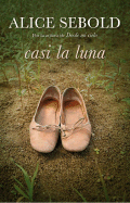 Casi La Luna - Sebold, Alice, and Pradilla, Silvia Pons (Translated by)