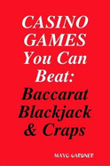 Casino Games You Can Beat: Baccarat, Blackjack & Craps