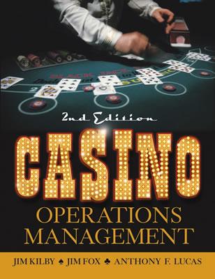 Casino Operations Management - Kilby, Jim, and Fox, Jim, and Lucas, Anthony F