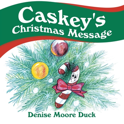 Caskey's Christmas Message - Duck, Denise Moore