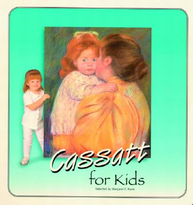 Cassatt for Kids - Hyde, Margaret (Editor)