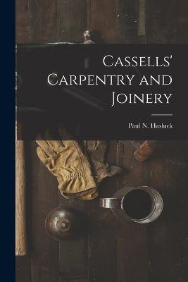 Cassells' Carpentry and Joinery - Hasluck, Paul N (Paul Nooncree) 185 (Creator)