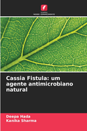 Cassia Fistula: um agente antimicrobiano natural