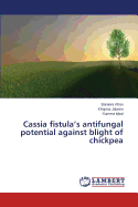 Cassia Fistula's Antifungal Potential Against Blight of Chickpea