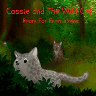 Cassie and The Wild Cat: Roam Far From Home