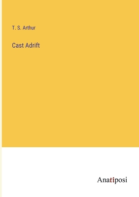 Cast Adrift - Arthur, T S