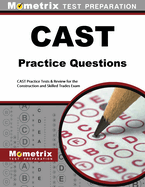 Cast Exam Practice Questions: Cast Practice Tests & Exam Review for the Construction and Skilled Trades Exam