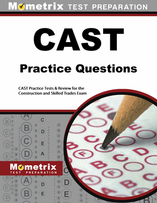 Cast Exam Practice Questions: Cast Practice Tests & Exam Review for the Construction and Skilled Trades Exam - Mometrix Workplace Aptitude Test Team (Editor)