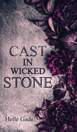 Cast in a Wicked Stone