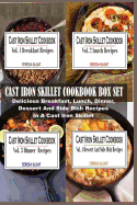 Cast Iron Skillet Cookbook Box Set: Delicious Breakfast, Lunch, Dinner, Dessert and Side Dish Recipes in a Cast Iron Skillet (4 Books in 1)