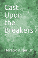 Cast Upon the Breakers