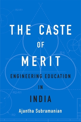 Caste of Merit: Engineering Education in India - Subramanian, Ajantha