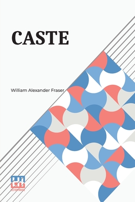 Caste - Fraser, William Alexander