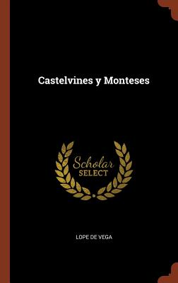 Castelvines y Monteses - Vega, Lope de