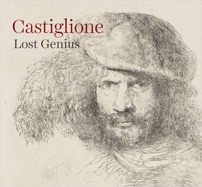 Castiglione: Lost Genius - Standring, Timothy J., and Clayton, Martin