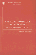 Castilian Romances of Chivalry in the Sixteenth Century: A Bibliography - Eisenberg, Daniel