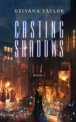 Casting Shadows - Taylor, Dziyana
