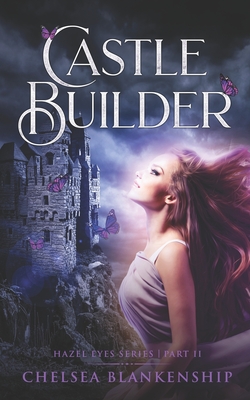 Castle Builder: Hazel Eyes Series - Blankenship, Chelsea