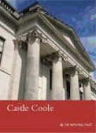 Castle Coole, County Fermanagh, Northern Ireland: National Trust Guidebook