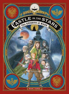 Castle in the Stars: The Knights of Mars - Alice, Alex