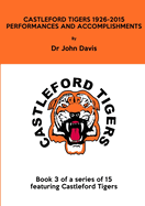 Castleford Tigers 1926-2015: Performances and Accomplishments