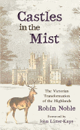 Castles in the Mist: The Victorian Transformation of the Highlands