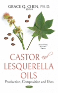 Castor and Lesquerella Oils: Production, Composition and Uses