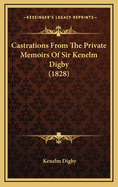 Castrations from the Private Memoirs of Sir Kenelm Digby (1828)