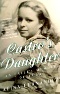 Castro's Daughter: An Exile's Memoir of Cuba