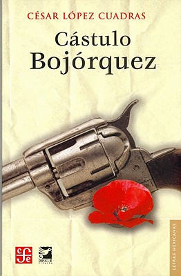 Castulo Bojorquez - Lopez Cuadras, Cesar