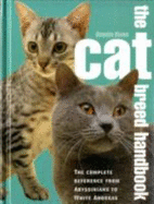 Cat Breed Handbook: The Complete Reference from Abyssinians to Siamese