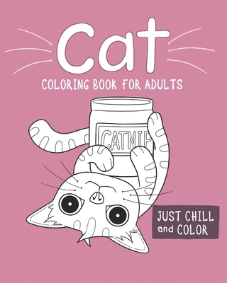 Cat Coloring Book For Adults: Fun Coloring book for all ages. Stress relief through coloring leading to relaxation and focus. great gift for friend's moms, daughters and sisters alike bringing a little joy into their lives. - Fletcher, Amelia