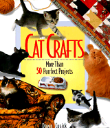 Cat Crafts: More Than 50 Purrrfect Projects