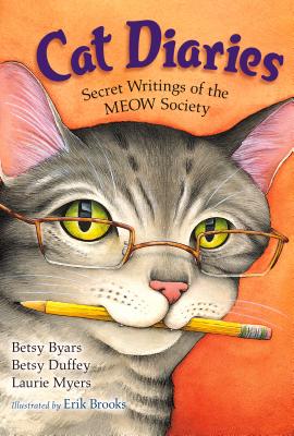Cat Diaries: Secret Writings of the MEOW Society - Byars, Betsy Cromer, and Duffey, Betsy, and Myers, Laurie