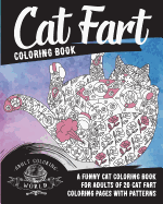 Cat Fart Coloring Book: A Funny Cat Coloring Book for Adults of 20 Cat Fart Coloring Pages with Patterns