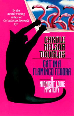 Cat in a Flamingo Fedora - Douglas, Carole Nelson