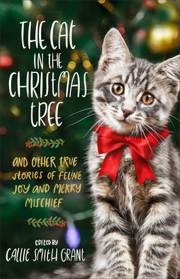 Cat in the Christmas Tree - Grant, Callie Smith Ed