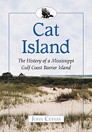 Cat Island: The History of a Mississippi Gulf Coast Barrier Island