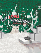 Cat Loves Christmas: (and mum...Shhh)