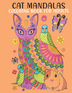 Cat Mandalas Coloring Book For Adults: An Adults Coloring Book With Cat Mandala Collection, Stress Remissive, and Relaxation.