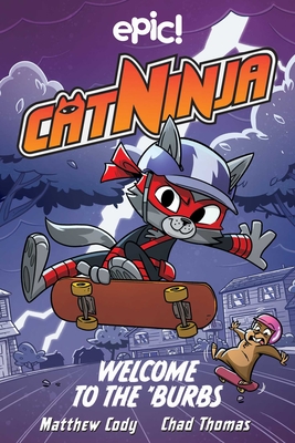 Cat Ninja: Welcome to the 'Burbs: Volume 4 - Cody, Matthew