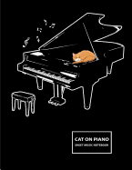 Cat on Piano Sheet Music Notebook: Composition Practice Music Manuscript Staff Paper Notebook - 13 Staves, 100 Pages / 50 Sheets, 8-1/2" X 11"
