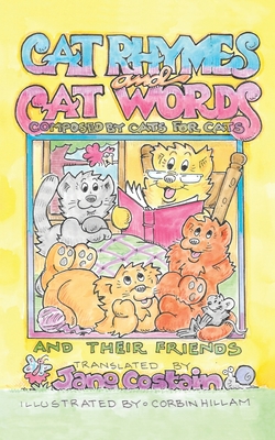 Cat Rhymes and Cat Words: Composed by Cats for Cats and Their Friends - Costain, Jane (Translated by)