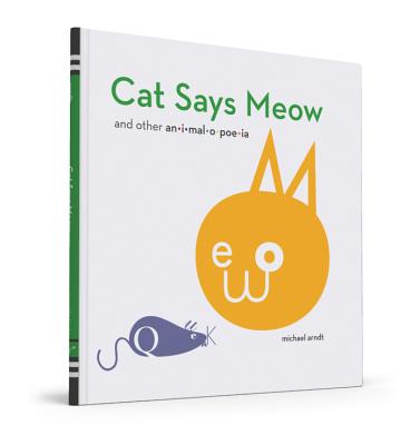 Cat Says Meow and Other Animalopoeia - Arndt, Michael